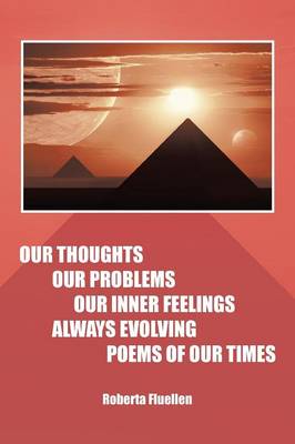 Our Thoughts Our Problems Our Inner Feelings Always Evolving Poems of Our Times (Paperback)