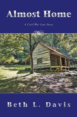 Almost Home: A Civil War Love Story (Paperback)