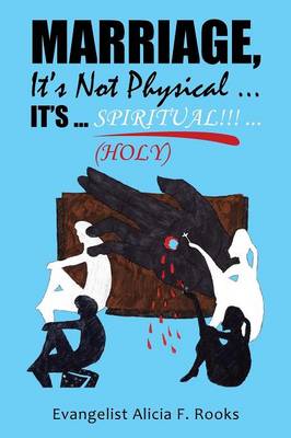 Marriage, It's Not Physical ...It's ... S P I R I T Ua L!!! ...(Holy) (Paperback)