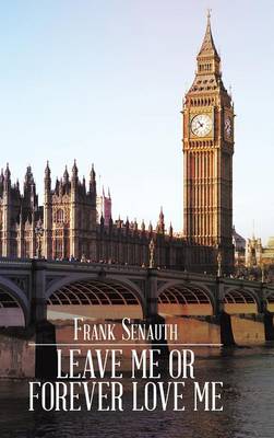Leave Me or Forever Love Me (Hardback)