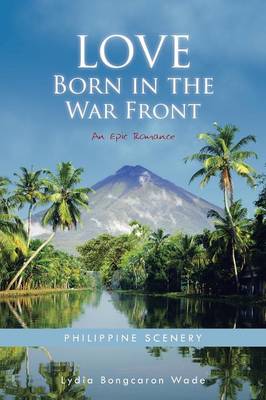 Love Born in the War Front: An Epic Romance (Paperback)