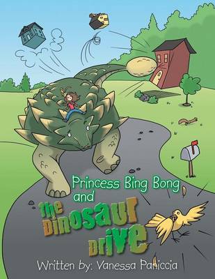 Princess Bing Bong and the Dinosaur Drive (Paperback)