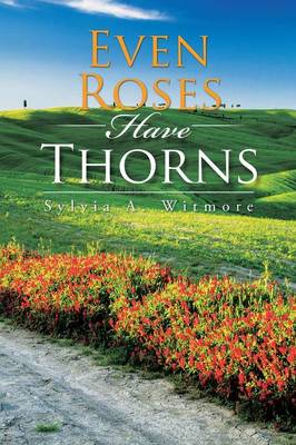 Even Roses Have Thorns (Paperback)