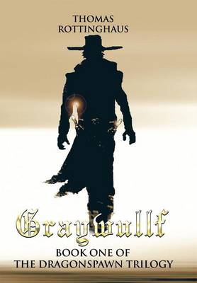 Graywullf: Book One of the Dragonspawn Trilogy (Hardback)