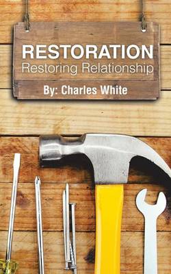 Restoration: Restoring Relationship (Paperback)