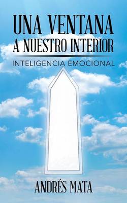 Una Ventana a Nuestro Interior: Inteligencia Emocional (Paperback)
