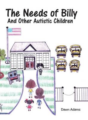 The Needs of Billy and Other Autistic Children (Hardback)