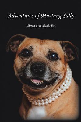 Adventures of Mustang Sally: A Memoir as Told to Don Rashke (Paperback)