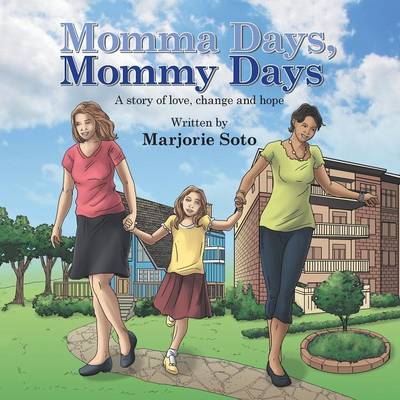 Momma Days, Mommy Days: A Story of Love, Change and Hope (Paperback)