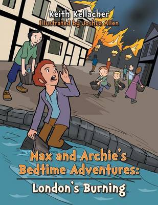 Max and Archies Bedtime Adventures: London's Burning (Paperback)