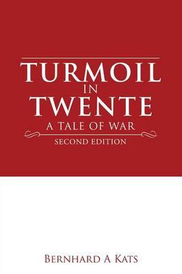 Turmoil in Twente: A Tale of War (Paperback)