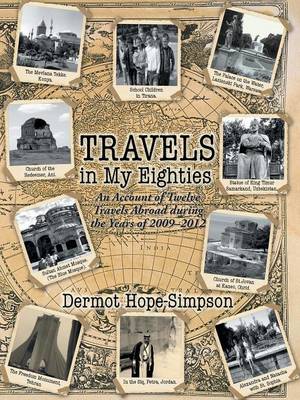 Travels in My Eighties: An Account of Twelve Travels Abroad During the Years of 2009-2012 (Paperback)