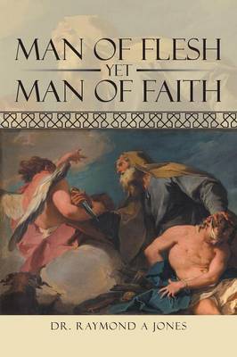 Man of Flesh Yet Man of Faith (Paperback)