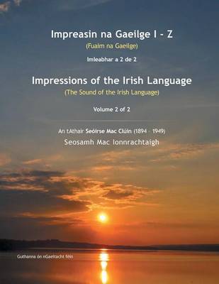 Impreasin Na Gaeilge I - Z: (Fuaim Na Gaeilge) (Paperback)