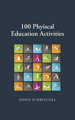 100 Physical Education Activities (Paperback)