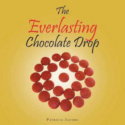 The Everlasting Chocolate Drop (Paperback)