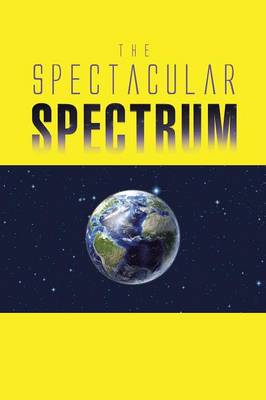 The Spectacular Spectrum (Paperback)