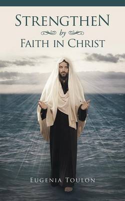 Strengthen by Faith in Christ (Paperback)
