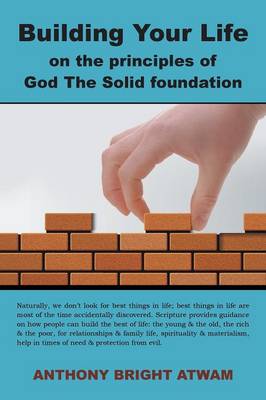 Building Your Life on the Principles of God: The Solid Foundation (Paperback)