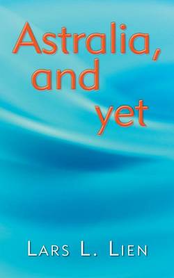 Astralia, and Yet (Paperback)