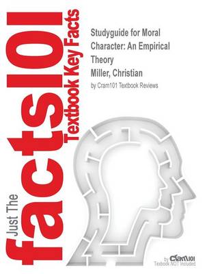 Studyguide for Moral Character: An Empirical Theory by Miller, Christian, ISBN 9780199674350 (Paperback)