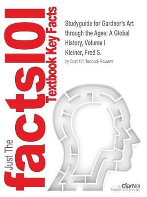 Studyguide for Gardner's Art Through the Ages: A Global History, Volume I by Kleiner, Fred S., ISBN 9781111771584 (Paperback)