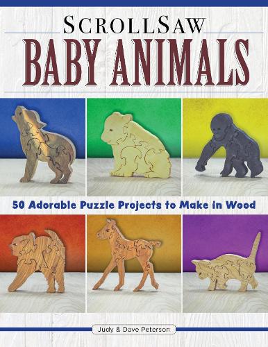 Scroll Saw Baby Animals: More Than 50 Adorable Puzzle Projects to Make in Wood (Paperback)