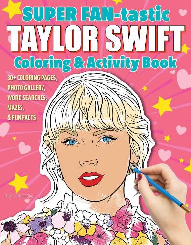 SUPER FAN-tastic Taylor Swift Coloring & Activity Book by Jessica