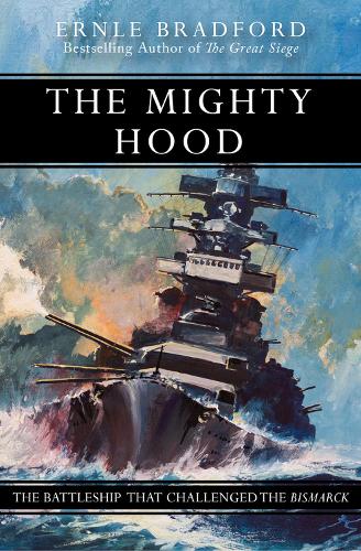 The Mighty Hood: The Battleship That Challenged the Bismarck (Paperback)