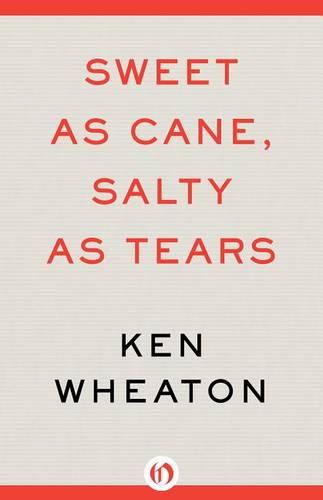 Sweet as Cane, Salty as Tears: A Novel (Paperback)