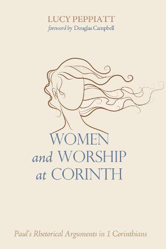 Women and Worship at Corinth: Paul's Rhetorical Arguments in 1 Corinthians (Paperback)