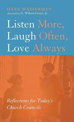 Listen More, Laugh Often, Love Always (Hardback)