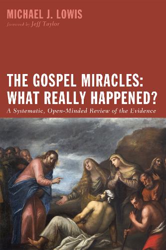The Gospel Miracles: What Really Happened? (Hardback)