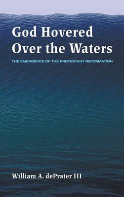 God Hovered Over the Waters (Hardback)