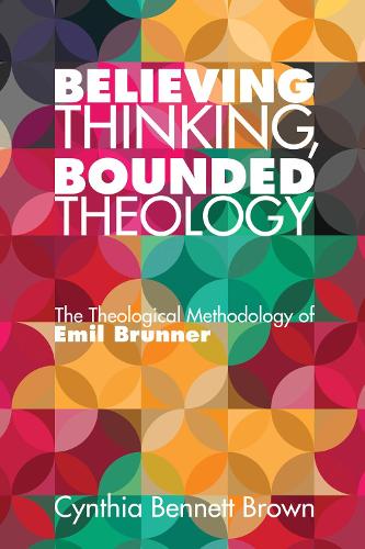 Believing Thinking, Bounded Theology (Hardback)