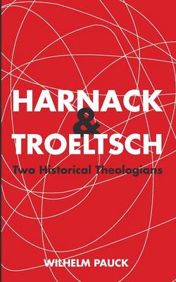 Harnack and Troeltsch (Paperback)