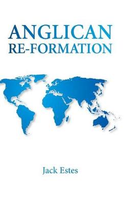 Anglican Re-Formation (Hardback)