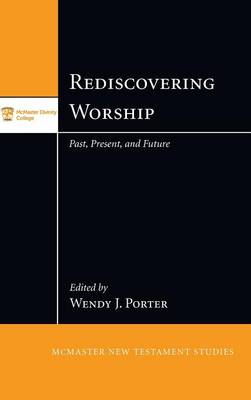 Rediscovering Worship - McMaster New Testament Studies (Hardback)