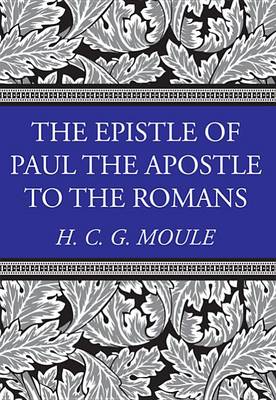 The Epistle of Paul the Apostle to the Romans - H.C.G. Moule Biblical Library (Paperback)