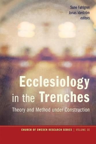 Ecclesiology in the Trenches - Church of Sweden Research 10 (Paperback)