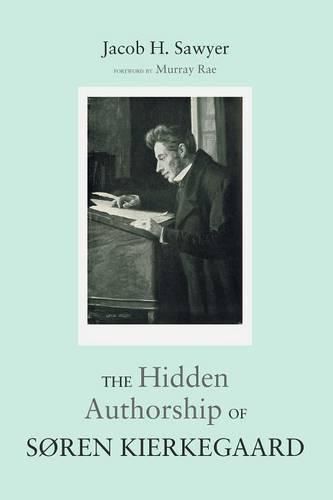 The Hidden Authorship of Soren Kierkegaard (Paperback)
