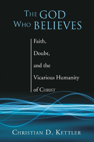 The God Who Believes (Hardback)