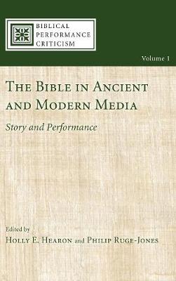 The Bible in Ancient and Modern Media by Holly E Hearon, Philip Ruge ...