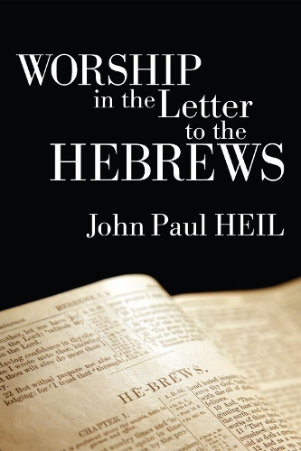 Worship in the Letter to the Hebrews (Hardback)