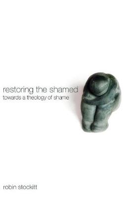 Restoring the Shamed (Hardback)