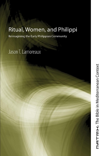 Ritual, Women, and Philippi (Hardback)