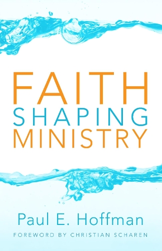 Faith Shaping Ministry (Hardback)