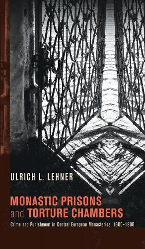 Monastic Prisons and Torture Chambers (Hardback)