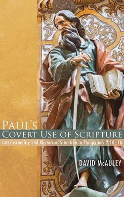 Paul's Covert Use of Scripture (Hardback)