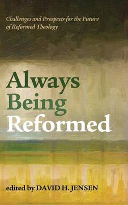 Always Being Reformed (Hardback)